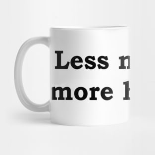 Less mugging more hugging Mug